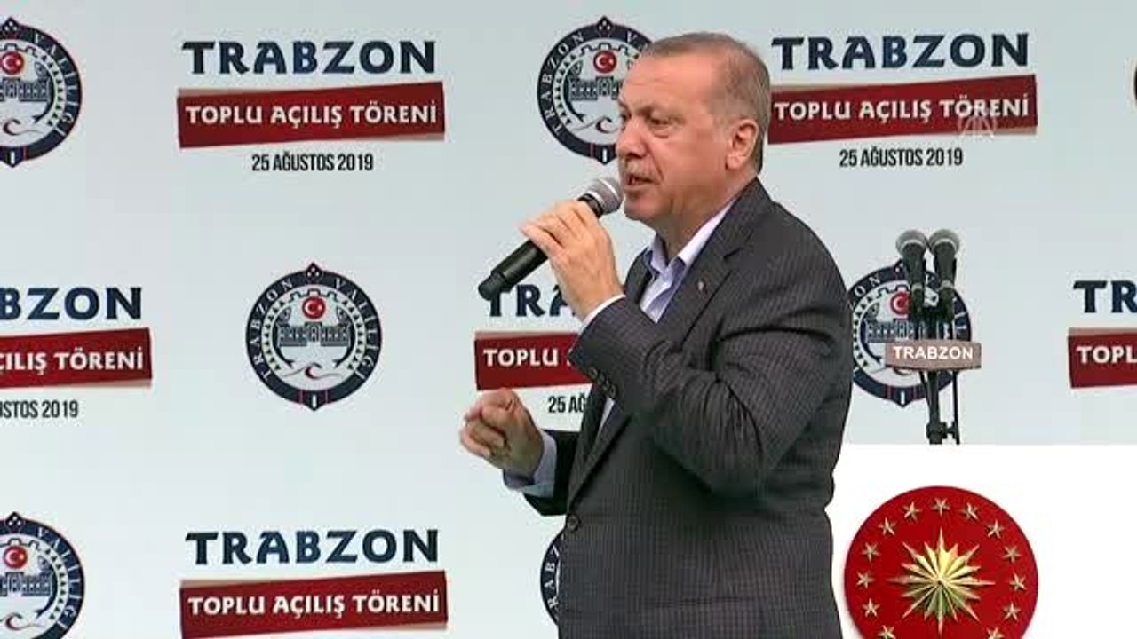 Cumhurbaşkanı Erdoğan: "Trabzon artık dünyanın her yerinde bilinen tanınan bir şehir haline...