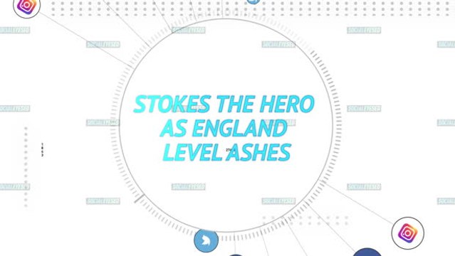 Socialeyesed - Stokes the hero as England level Ashes