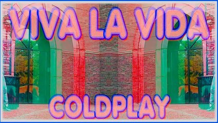 VIVA LA VIDA. COLDPLAY. DIVERCANTA