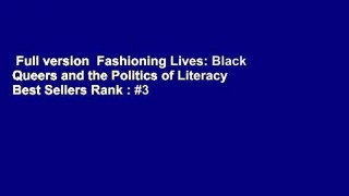 Full version  Fashioning Lives: Black Queers and the Politics of Literacy  Best Sellers Rank : #3