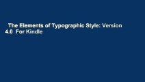 The Elements of Typographic Style: Version 4.0  For Kindle