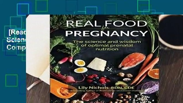 [Read] Real Food for Pregnancy: The Science and Wisdom of Optimal Prenatal Nutrition Complete