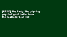 [READ] The Party: The gripping psychological thriller from the bestseller Lisa Hall