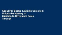 About For Books  LinkedIn Unlocked: Unlock the Mystery of LinkedIn to Drive More Sales Through