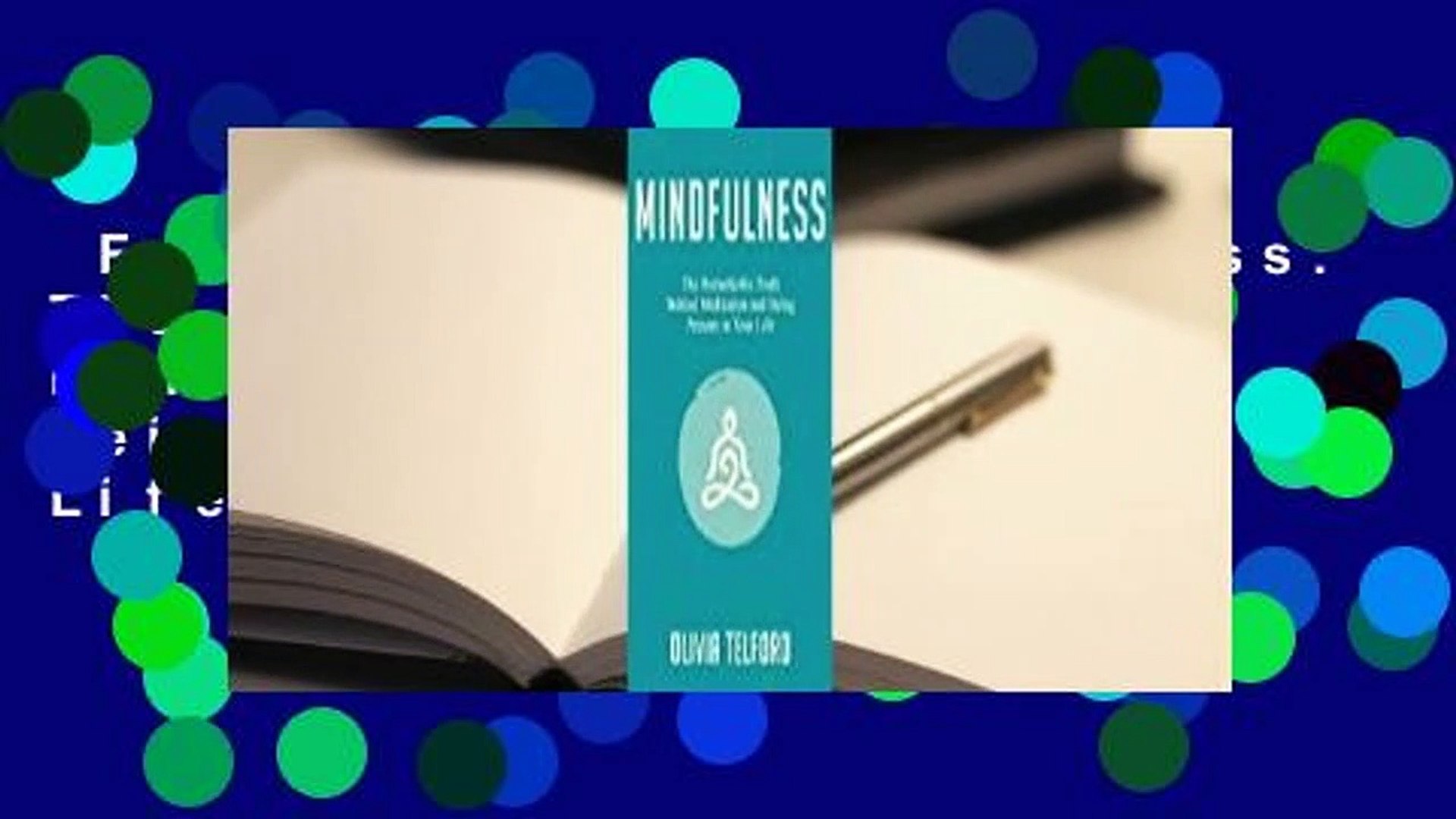 Full version  Mindfulness: The Remarkable Truth Behind Meditation and Being Present in Your Life