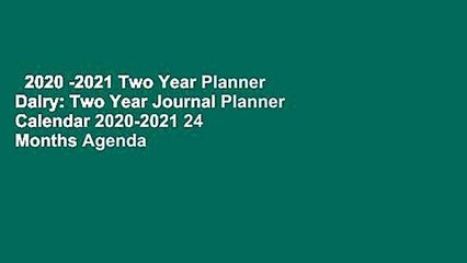 2020 -2021 Two Year Planner Dairy: Two Year Journal Planner Calendar 2020-2021 24 Months Agenda