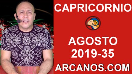 HOROSCOPO CAPRICORNIO - Semana 2019-35 Del 25 al 31 de agosto de 2019 - ARCANOS.COM