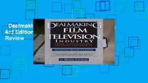 Dealmaking in Film   Television Industry, 4rd Edition (Revised   Updated)  Review
