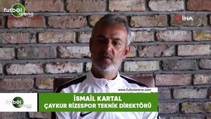 İsmail Kartal: "Frey ve Barış Alıcı'yı kiralık istiyoruz"