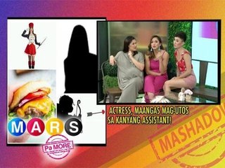 Mars Pa More:  Pretty actress, maangas daw sa assistant?! | Mars Mashadow