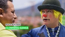 Peace Builders: Fighting gangs with clowning