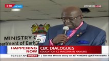 CBC dialogues | Education CS Magoha in Nakuru