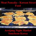Meat pancake - korean street food - aretjang night market suncheon korean