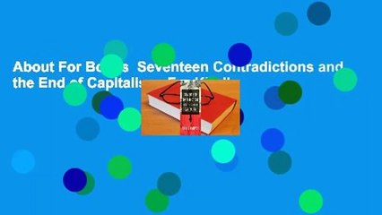 About For Books  Seventeen Contradictions and the End of Capitalism  For Kindle