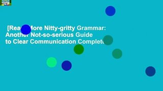 [Read] More Nitty-gritty Grammar: Another Not-so-serious Guide to Clear Communication Complete