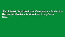 Full E-book  Workbook and Competency Evaluation Review for Mosby s Textbook for Long-Term Care