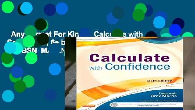 Any Format For Kindle Calculate with Confidence, 6e by Deborah C. Gray Morris RN BSN MA LNC