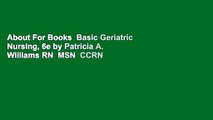 About For Books  Basic Geriatric Nursing, 6e by Patricia A. Williams RN  MSN  CCRN