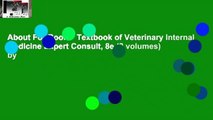 About For Books  Textbook of Veterinary Internal Medicine Expert Consult, 8e (2 volumes) by