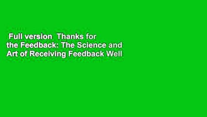 Full version  Thanks for the Feedback: The Science and Art of Receiving Feedback Well  Best