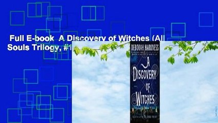 Full E-book  A Discovery of Witches (All Souls Trilogy, #1)  For Kindle