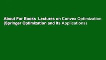 About For Books  Lectures on Convex Optimization (Springer Optimization and Its Applications)