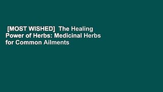 [MOST WISHED]  The Healing Power of Herbs: Medicinal Herbs for Common Ailments