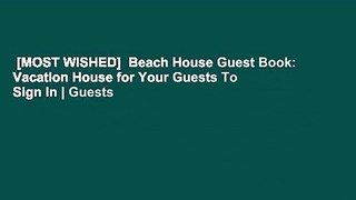 [MOST WISHED]  Beach House Guest Book: Vacation House for Your Guests To Sign In | Guests