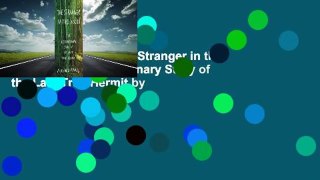 Complete acces  The Stranger in the Woods: The Extraordinary Story of the Last True Hermit by