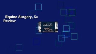 Equine Surgery, 5e  Review