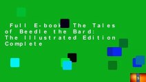 Full E-book  The Tales of Beedle the Bard: The Illustrated Edition Complete