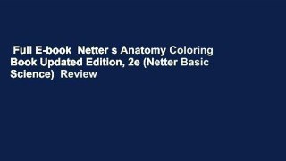 Full E-book  Netter s Anatomy Coloring Book Updated Edition, 2e (Netter Basic Science)  Review
