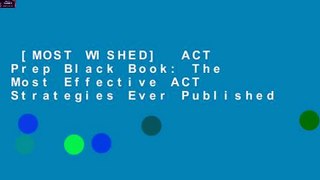[MOST WISHED]  ACT Prep Black Book: The Most Effective ACT Strategies Ever Published