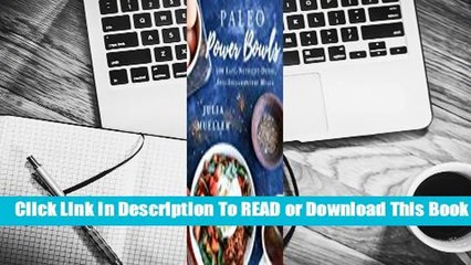 Online Paleo Power Bowls: 100 Easy, Nutrient-Dense, Anti-Inflammatory Meals  For Free