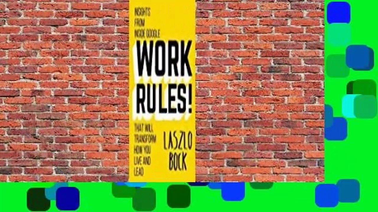 Work Rules!: Insights from Inside Google That Will Transform How You Live and Lead Complete