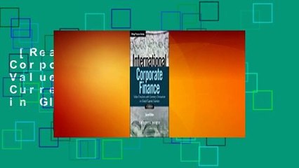 [Read] International Corporate Finance: Value Creation with Currency Derivatives in Global
