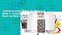 Complete acces  Motors for Makers: A Guide to Steppers, Servos, and Other Electrical Machines by