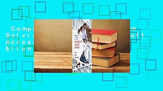 Complete acces Problem Solving Cases in Microsoft Access and Excel by Ellen F. Monk