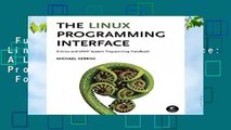 Full version  The Linux Programming Interface: A Linux and UNIX System Programming Handbook  For