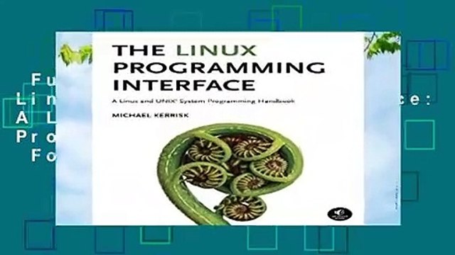 Full version The Linux Programming Interface: A Linux and UNIX System Programming Handbook For