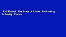 Full E-book  The State of Affairs: Rethinking Infidelity  Review