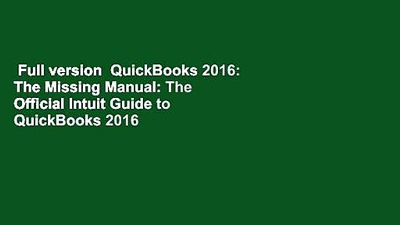 Full version  QuickBooks 2016: The Missing Manual: The Official Intuit Guide to QuickBooks 2016