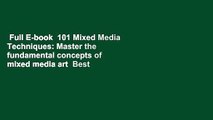 Full E-book  101 Mixed Media Techniques: Master the fundamental concepts of mixed media art  Best