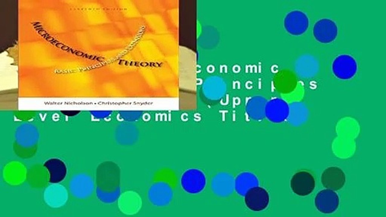 R.E.A.D Microeconomic Theory: Basic Principles and Extensions (Upper Level Economics Titles)