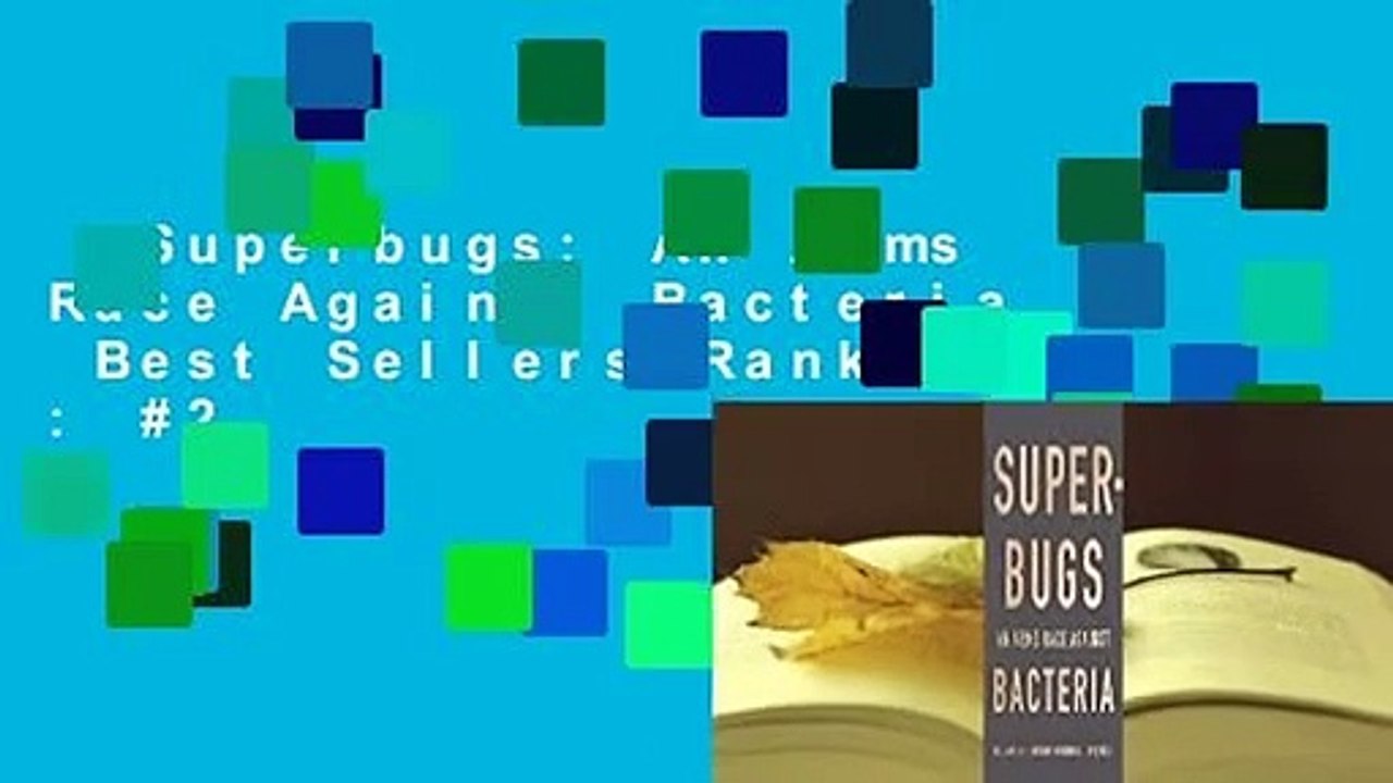 Superbugs An Arms Race Against Bacteria Best Sellers Rank 2 video