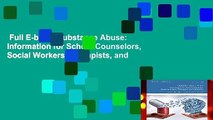 Full E-book  Substance Abuse: Information for School Counselors, Social Workers, Therapists, and
