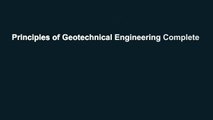 Principles of Geotechnical Engineering Complete