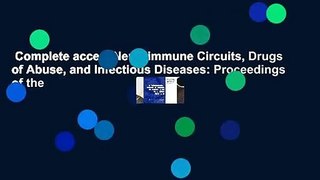 Complete acces  Neuroimmune Circuits, Drugs of Abuse, and Infectious Diseases: Proceedings of the