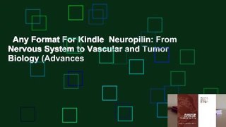 Any Format For Kindle  Neuropilin: From Nervous System to Vascular and Tumor Biology (Advances
