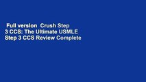 Full version  Crush Step 3 CCS: The Ultimate USMLE Step 3 CCS Review Complete